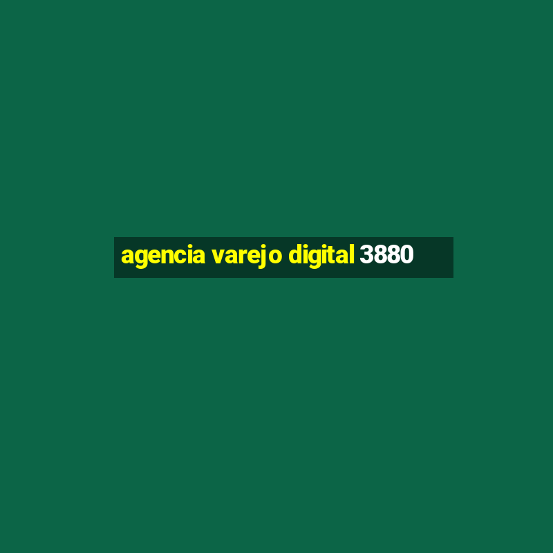 agencia varejo digital 3880