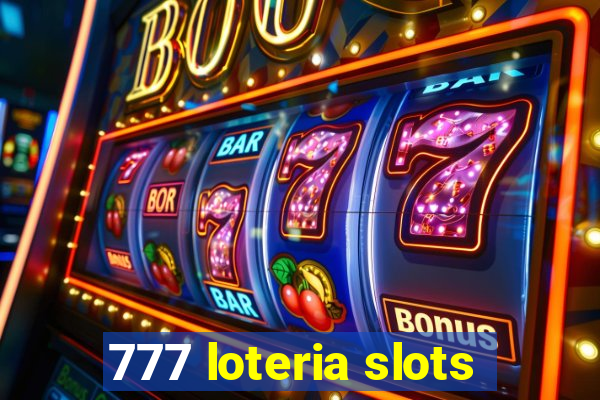 777 loteria slots