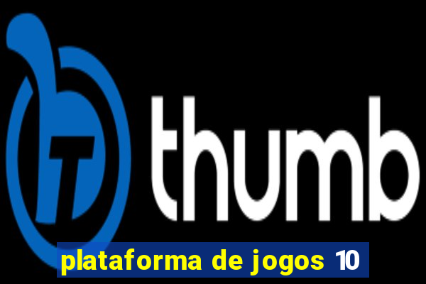 plataforma de jogos 10