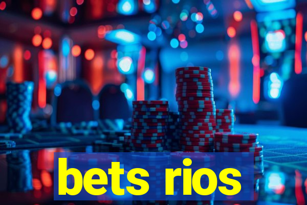 bets rios