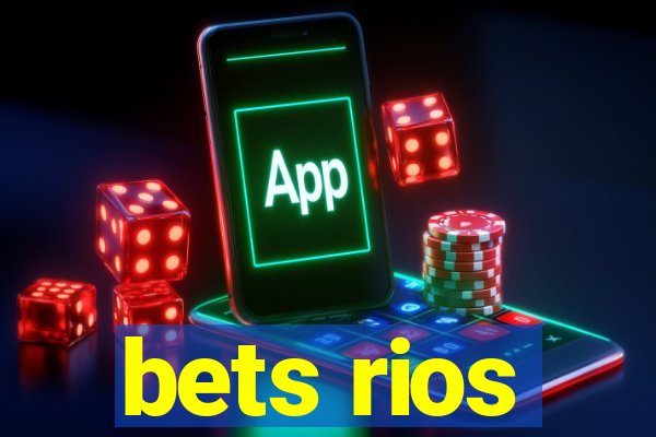 bets rios