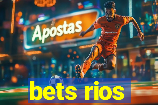 bets rios