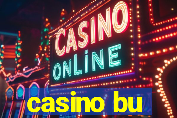 casino bu