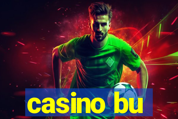 casino bu