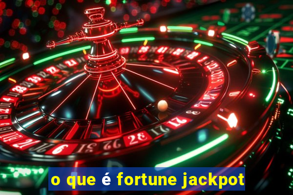 o que é fortune jackpot