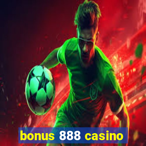 bonus 888 casino