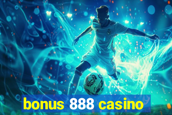 bonus 888 casino