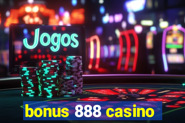 bonus 888 casino