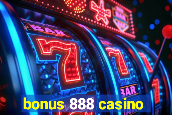 bonus 888 casino