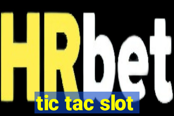 tic tac slot