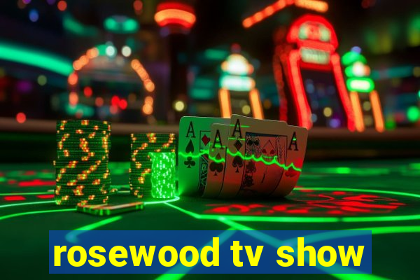 rosewood tv show