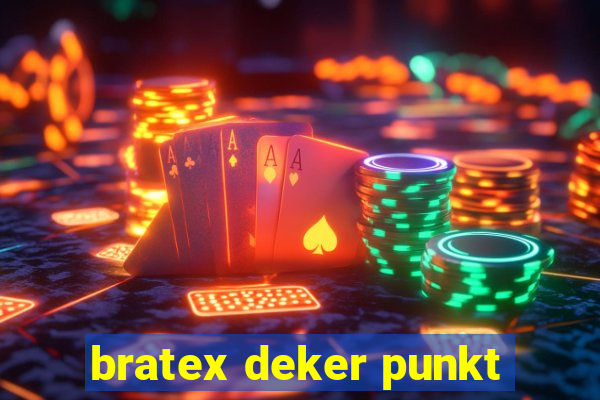 bratex deker punkt