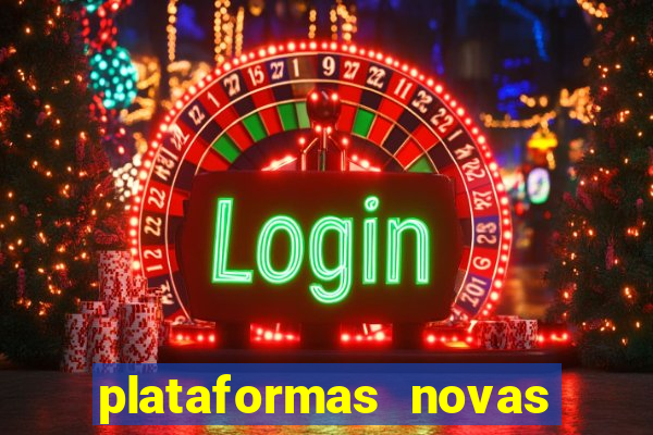 plataformas novas do tigrinho