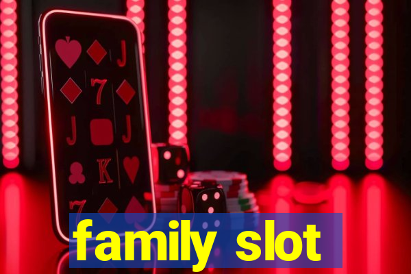 family slot