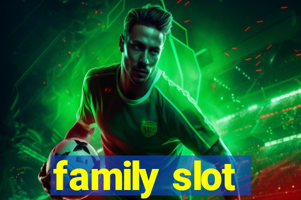 family slot