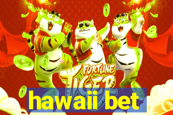 hawaii bet