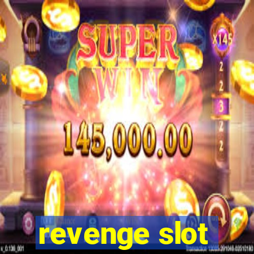 revenge slot