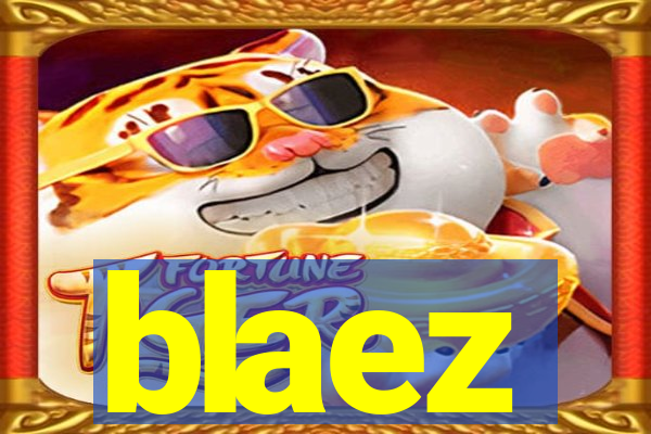 blaez