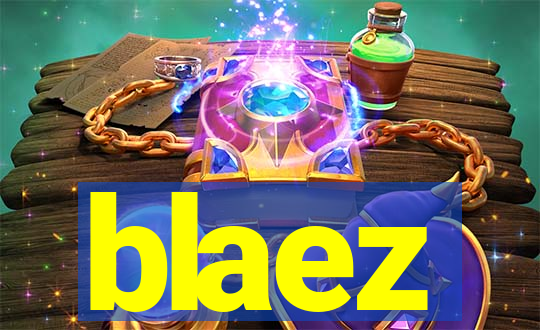 blaez