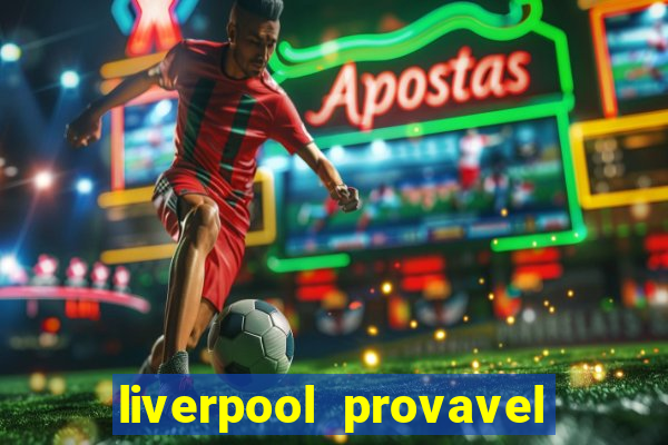 liverpool provavel escala??o hoje