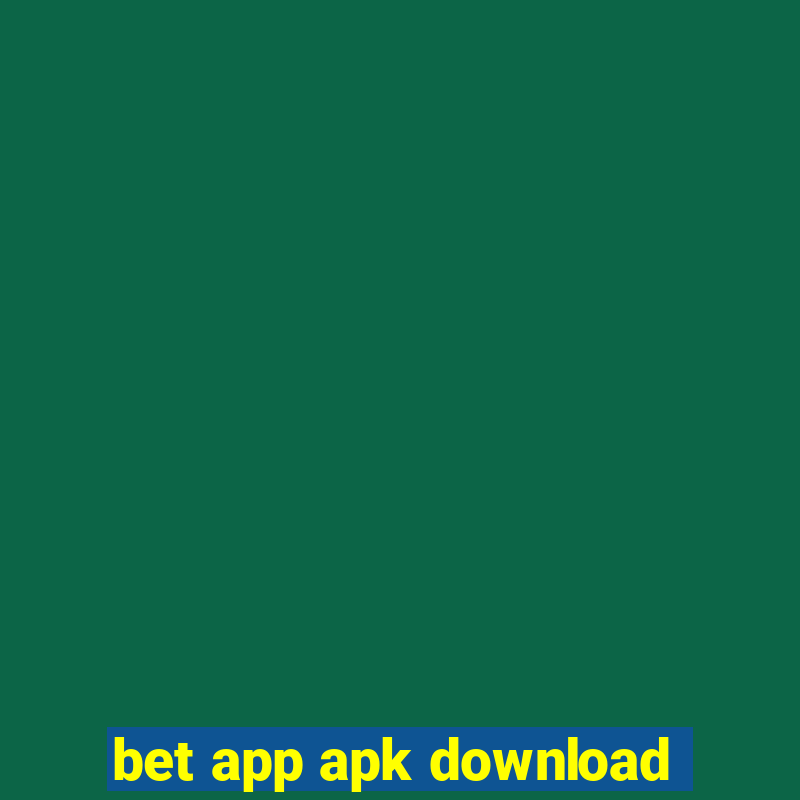 bet app apk download