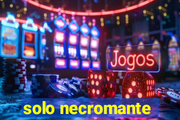 solo necromante