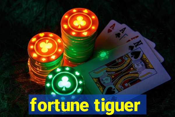 fortune tiguer