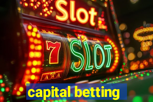 capital betting