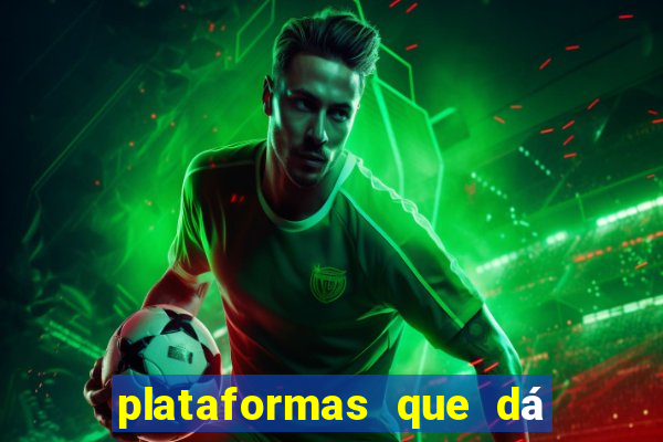 plataformas que dá b?nus para jogar