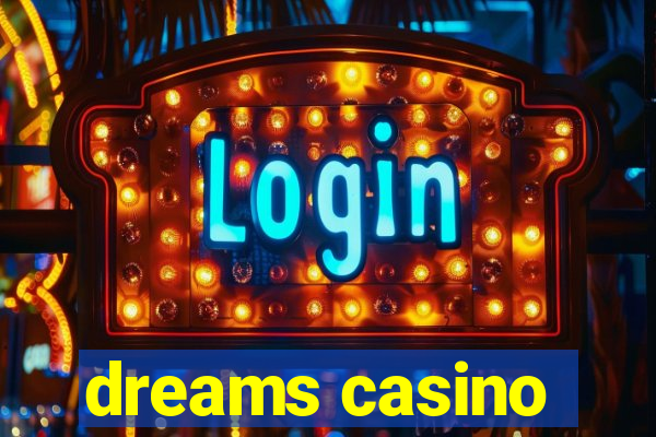 dreams casino