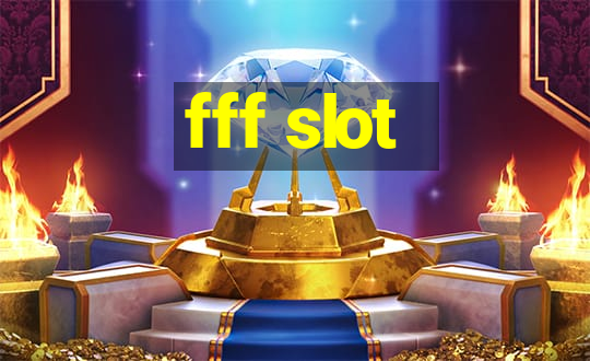 fff slot