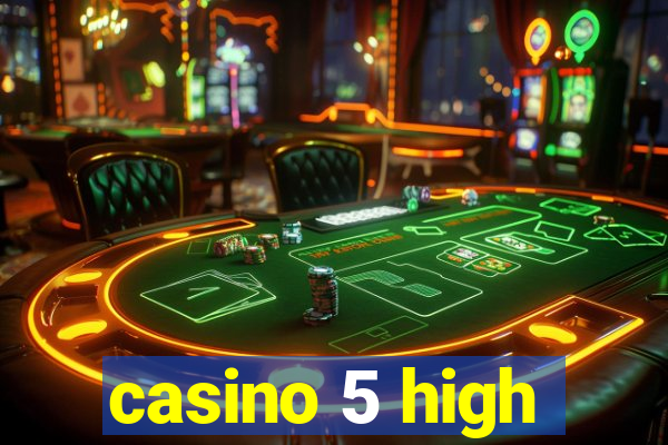 casino 5 high