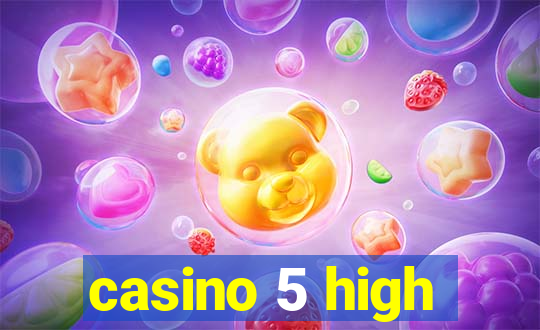 casino 5 high