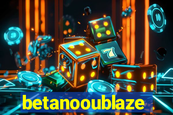 betanooublaze