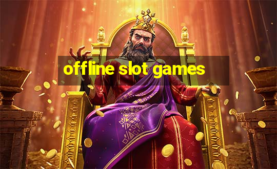 offline slot games