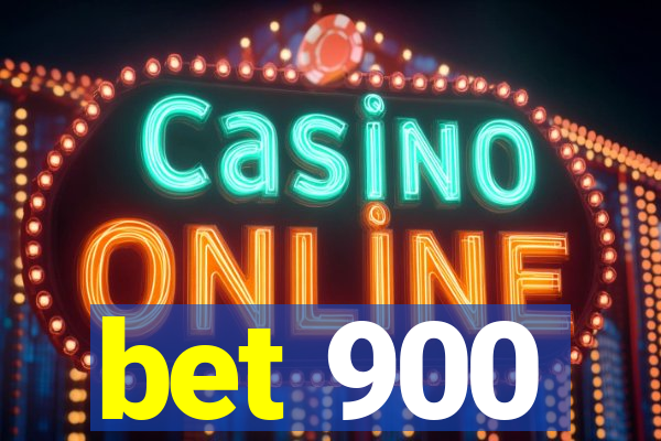 bet 900