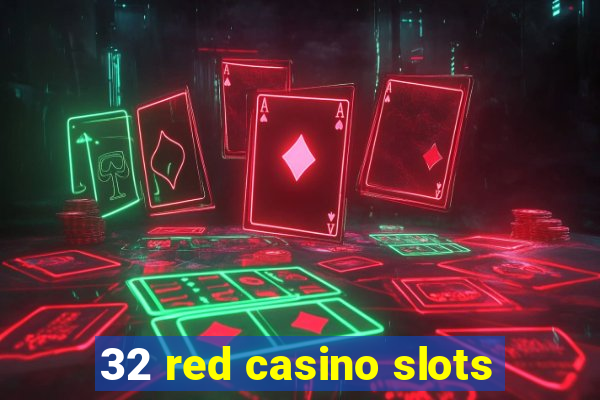 32 red casino slots