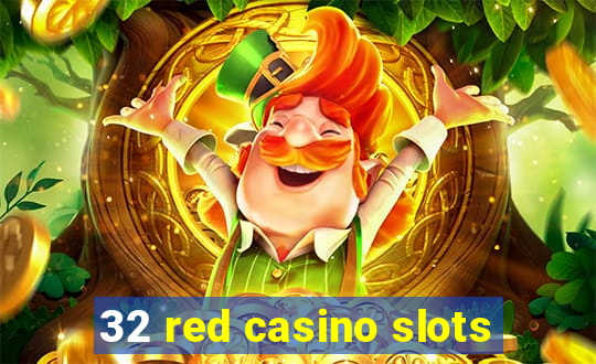 32 red casino slots