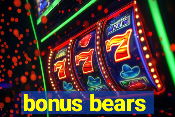 bonus bears