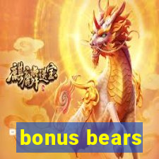 bonus bears