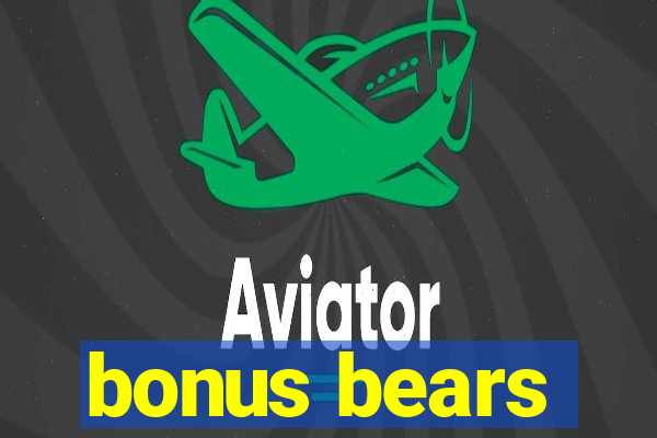 bonus bears