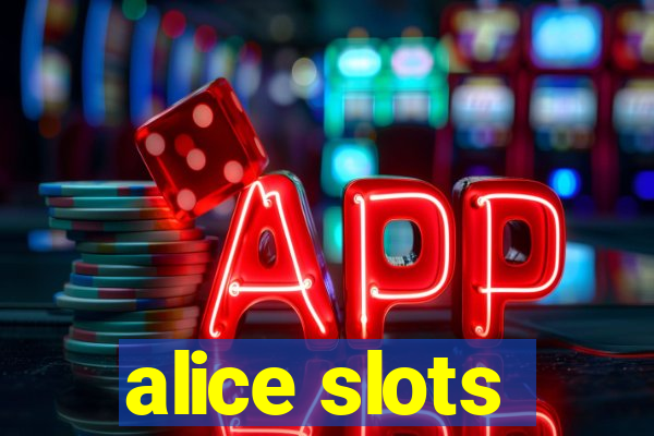 alice slots