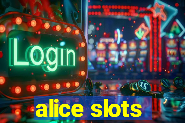 alice slots