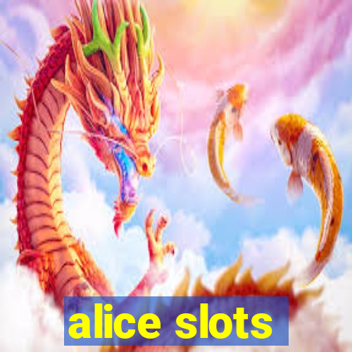 alice slots