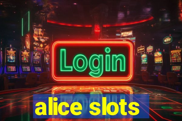 alice slots