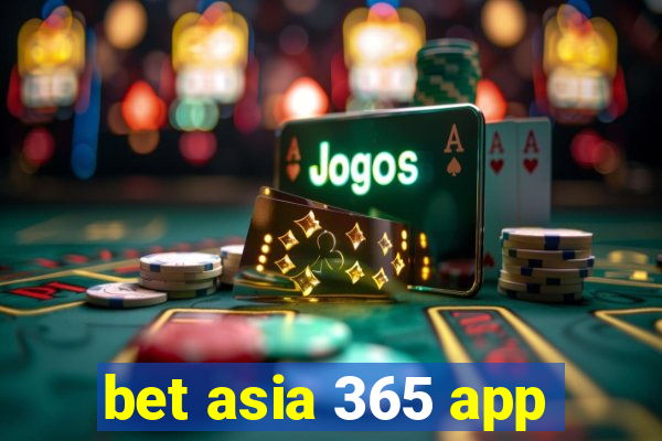 bet asia 365 app