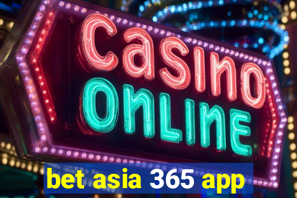 bet asia 365 app