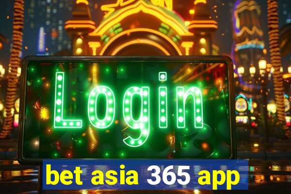 bet asia 365 app