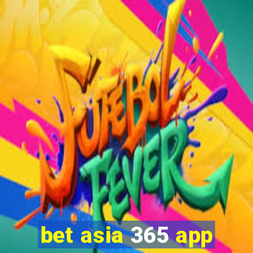 bet asia 365 app