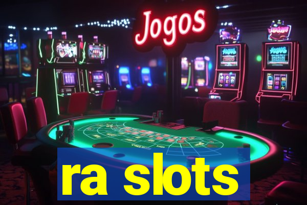 ra slots